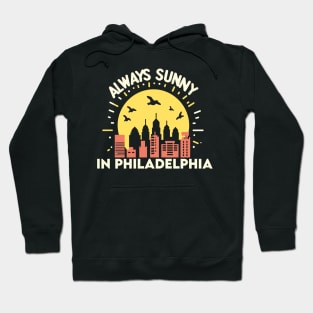 "Always sunny in Philadelphia" Minimalistic Hoodie